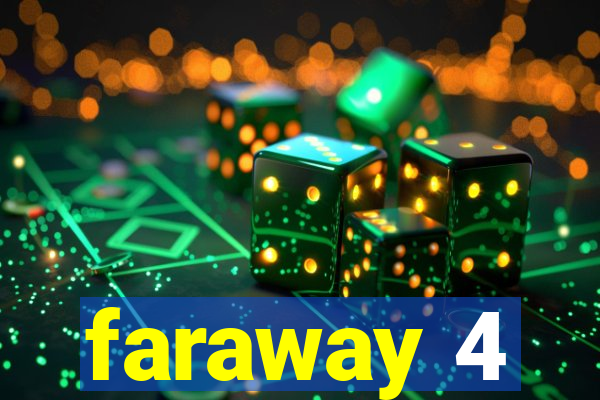 faraway 4