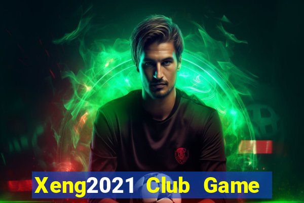 Xeng2021 Club Game Bài Nạp The Garena