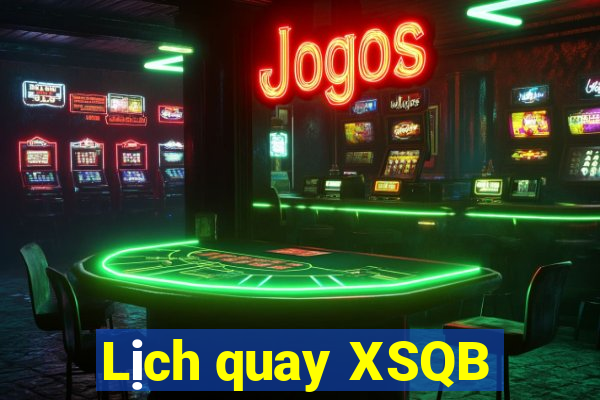 Lịch quay XSQB