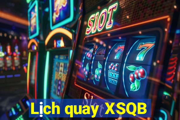 Lịch quay XSQB