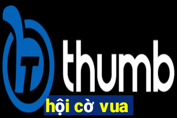 hội cờ vua