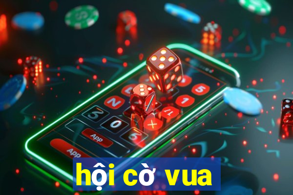 hội cờ vua