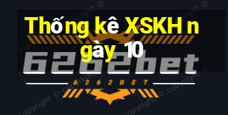 Thống kê XSKH ngày 10