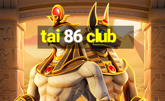 tai 86 club