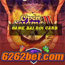 game bai doi card