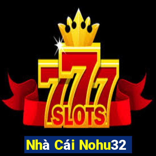 Nhà Cái Nohu32