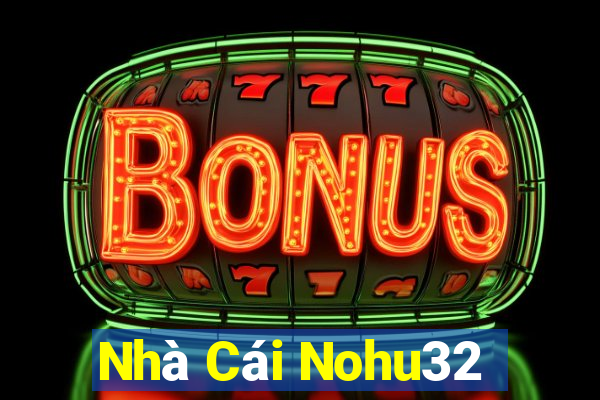 Nhà Cái Nohu32