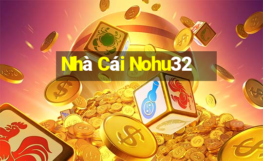 Nhà Cái Nohu32