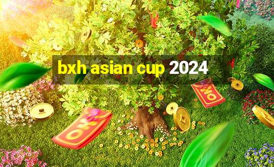 bxh asian cup 2024