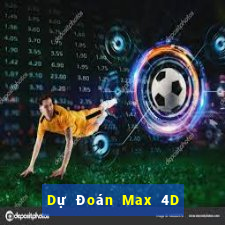 Dự Đoán Max 4D ngày 26