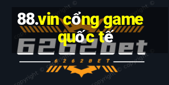 88.vin cổng game quốc tế