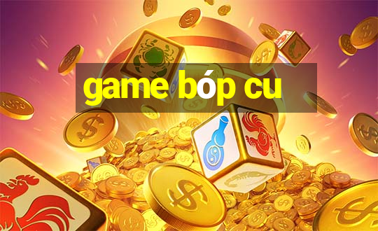 game bóp cu