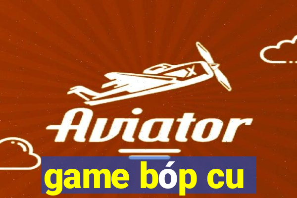 game bóp cu