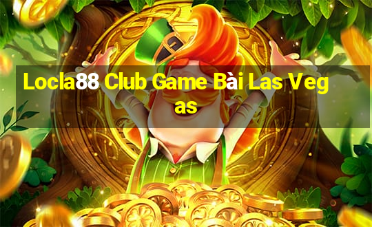 Locla88 Club Game Bài Las Vegas