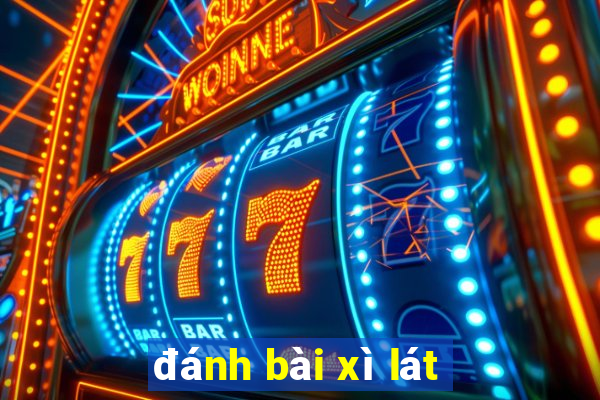 đánh bài xì lát