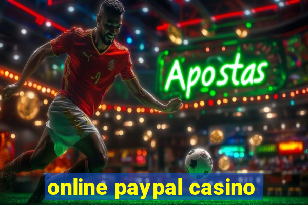 online paypal casino