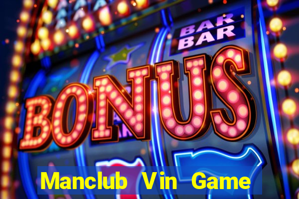 Manclub Vin Game Bài Sinh Tử