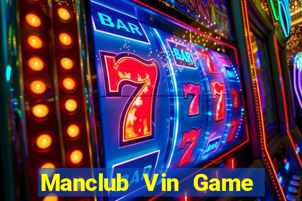 Manclub Vin Game Bài Sinh Tử