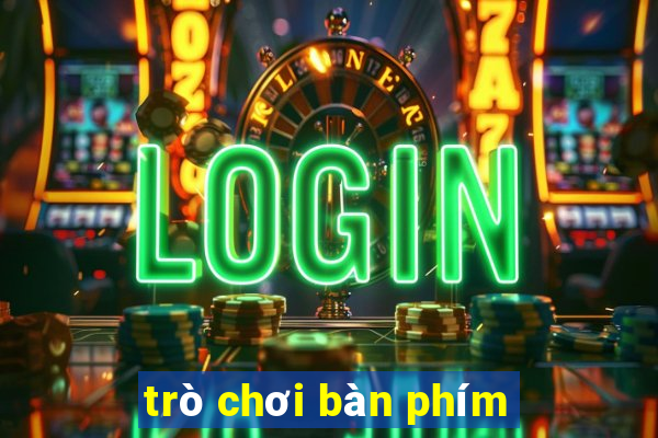 trò chơi bàn phím