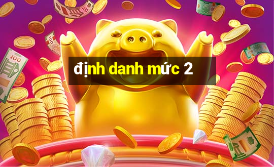 định danh mức 2