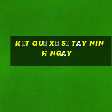 kết quả xổ số tây ninh ngày