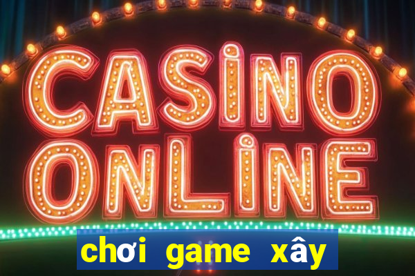 chơi game xây lâu đài cát