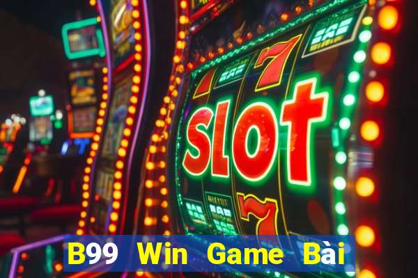 B99 Win Game Bài Nhất Vip