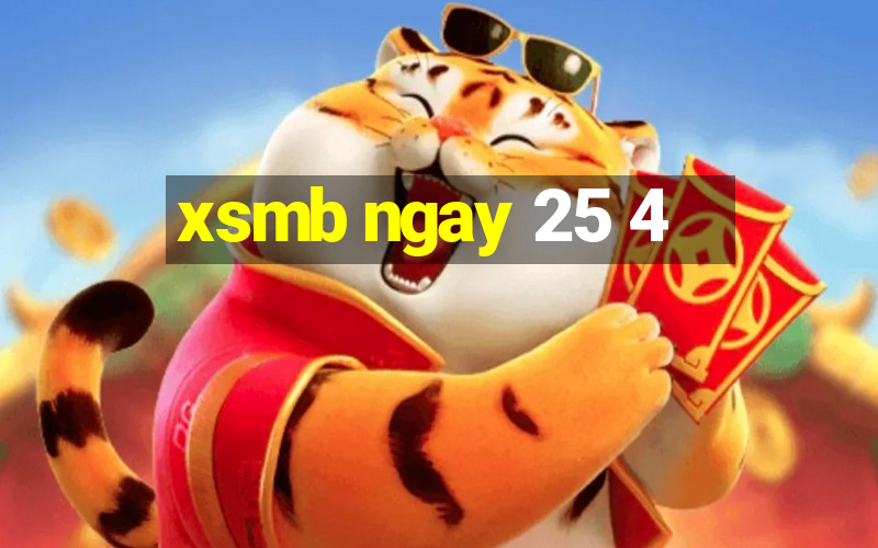 xsmb ngay 25 4