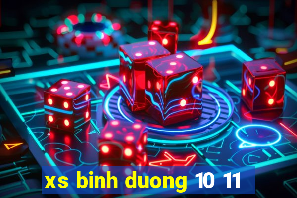 xs binh duong 10 11