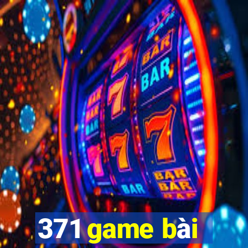 371 game bài