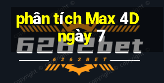 phân tích Max 4D ngày 7