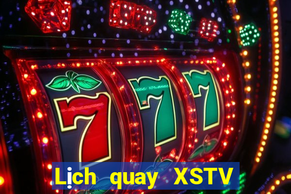 Lịch quay XSTV ngày 2