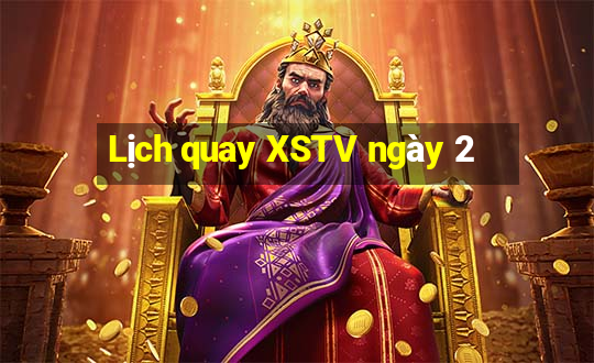 Lịch quay XSTV ngày 2