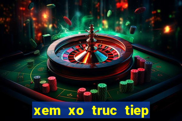 xem xo truc tiep mien bac