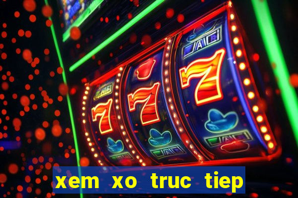 xem xo truc tiep mien bac