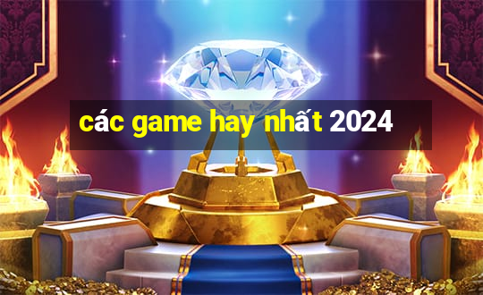 các game hay nhất 2024