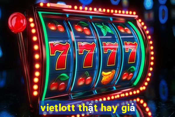 vietlott thật hay giả