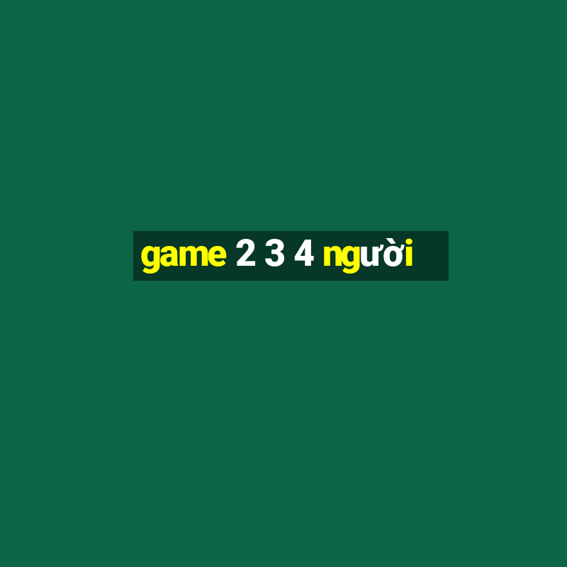 game 2 3 4 người