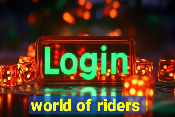 world of riders