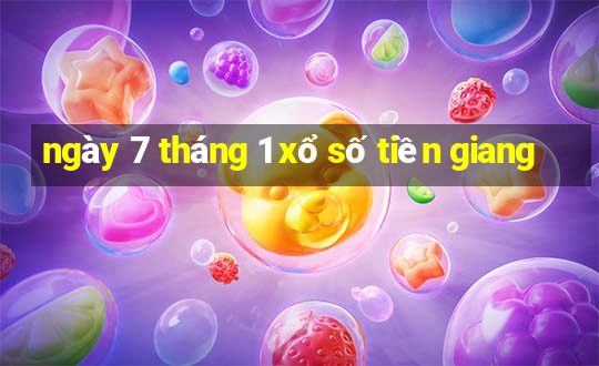 ngày 7 tháng 1 xổ số tiền giang