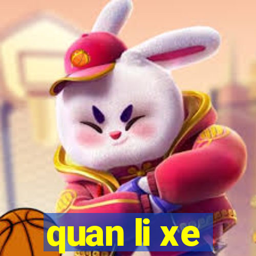 quan li xe