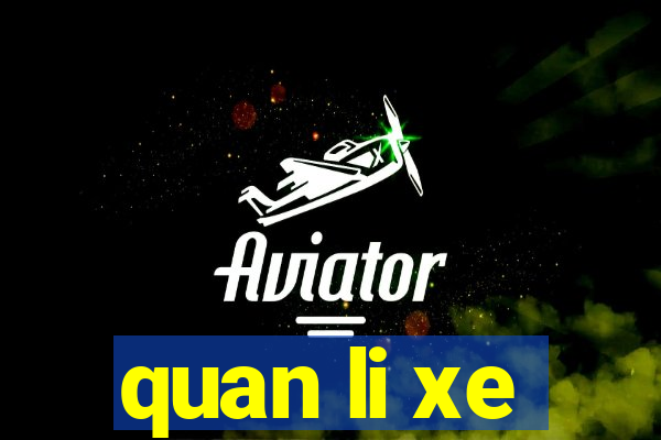 quan li xe