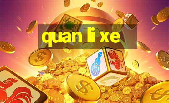 quan li xe