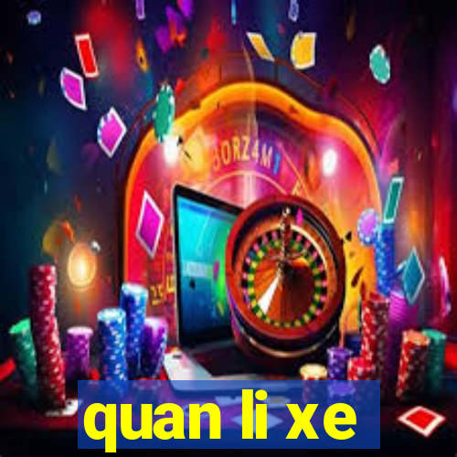 quan li xe