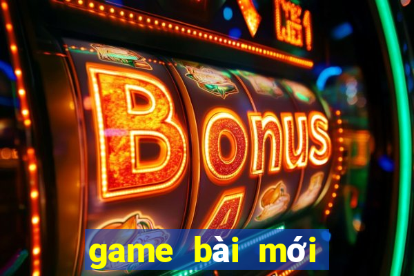 game bài mới nhất 2020