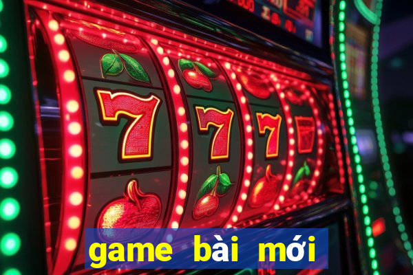 game bài mới nhất 2020