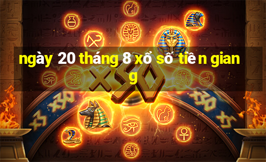 ngày 20 tháng 8 xổ số tiền giang