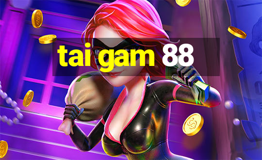 tai gam 88