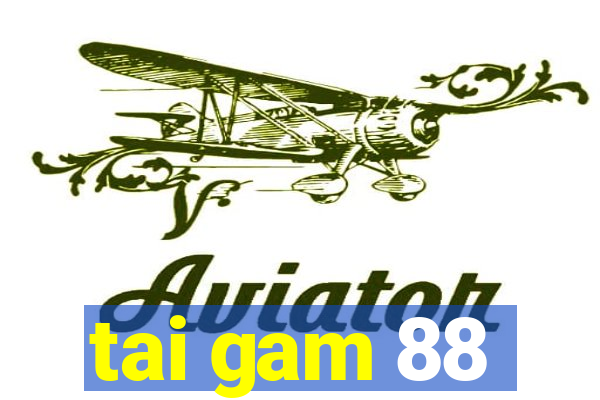 tai gam 88