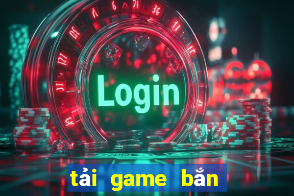 tải game bắn cá 2024